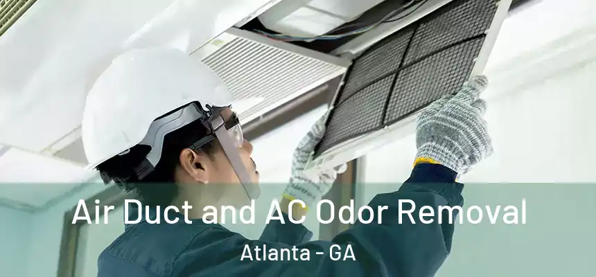 Air Duct and AC Odor Removal Atlanta - GA