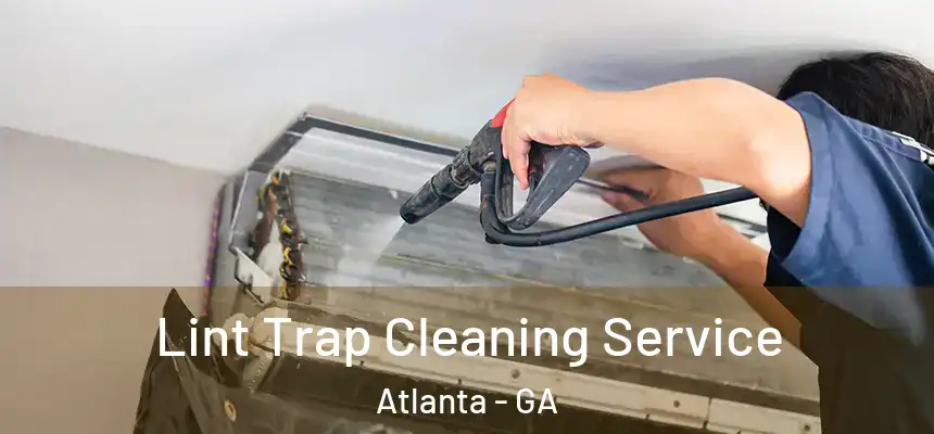 Lint Trap Cleaning Service Atlanta - GA