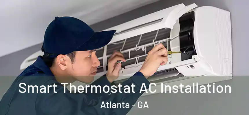  Smart Thermostat AC Installation Atlanta - GA